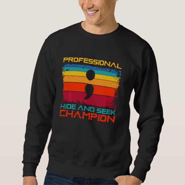 Professional Hide And Seek Champion Code Software  Sweatshirt (Front)
