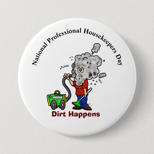  Professional Housekeepers "Dirt Happens" Button (Front)