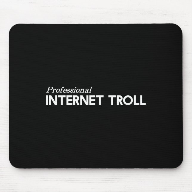Professional Internet Troll Funny  Mouse Pad (Front)