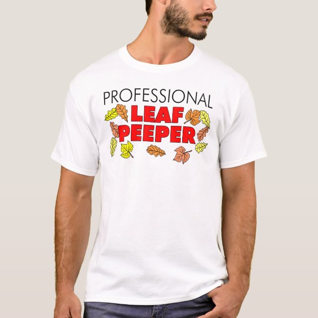 Professional Leaf Peeper Fall Leaves T-Shirt (Front)