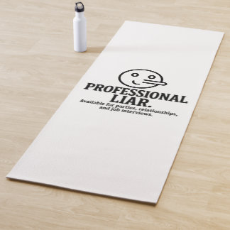 Professional Liar For Parties, Relationships & Job Yoga Mat