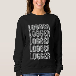 Professional Logger Sweatshirt