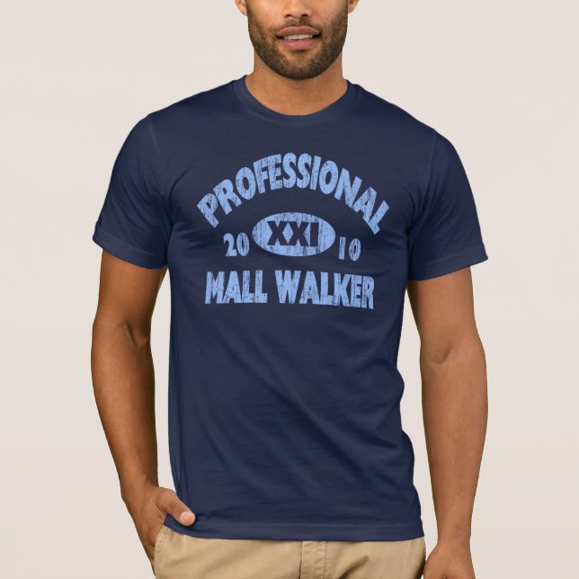 Professional Mall Walker T-Shirt (Front)