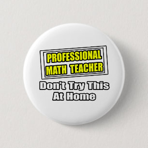 Professional Math Teacher...Joke 6 Cm Round Badge