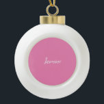 Professional Modern Minimalist Pink Ceramic Ball Christmas Ornament<br><div class="desc">You Can Easily Change the Fonts,  Background Image and Colour,  Letter Characters.</div>
