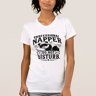 Professional Napper Cute Sleeping Panda Do Not Dis T-Shirt