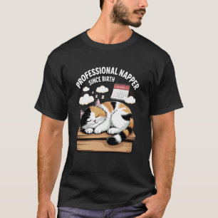 Professional Napper Since Birth Lazy Cat Humour T-Shirt