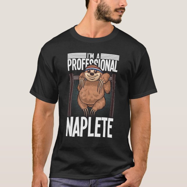 Professional Napper Sloth Lazy Days Sleeping Sloth T-Shirt (Front)
