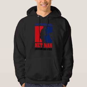 Professional Net Man Everyone Has Their Role  Fron Hoodie