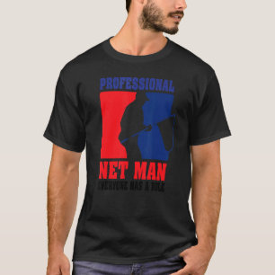 Professional Net Man Everyone Has Their Role Fron T-Shirt
