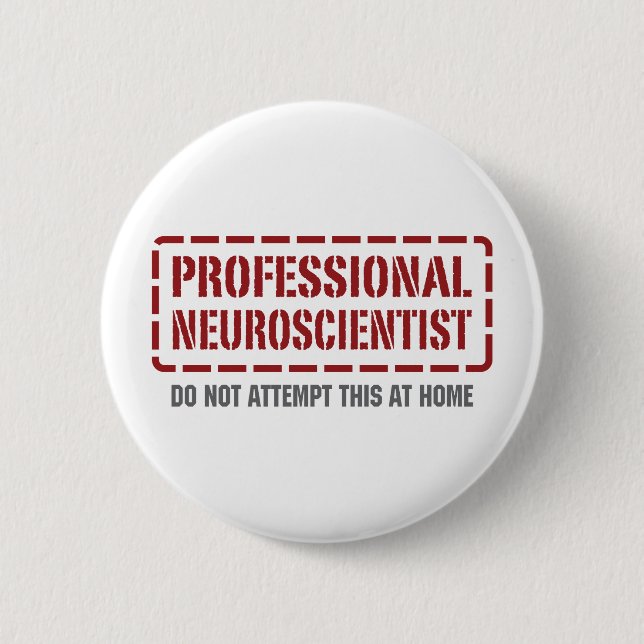 Professional Neuroscientist 6 Cm Round Badge (Front)