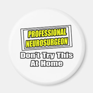 Professional Neurosurgeon .. Joke Magnet