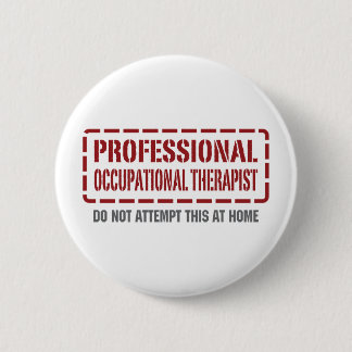 Professional Occupational Therapist 6 Cm Round Badge