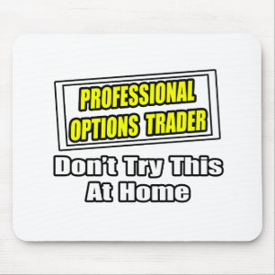 Professional Options Trader...Joke Mouse Pad