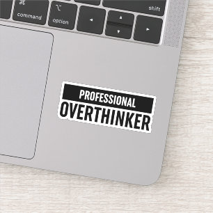 Professional Overthinker