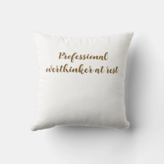 Professional overthinker at rest cushion