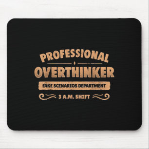 Professional overthinker fake scenarios department mouse pad