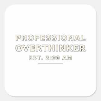 Professional Overthinker Funny Anxiety T-Shirt Square Sticker