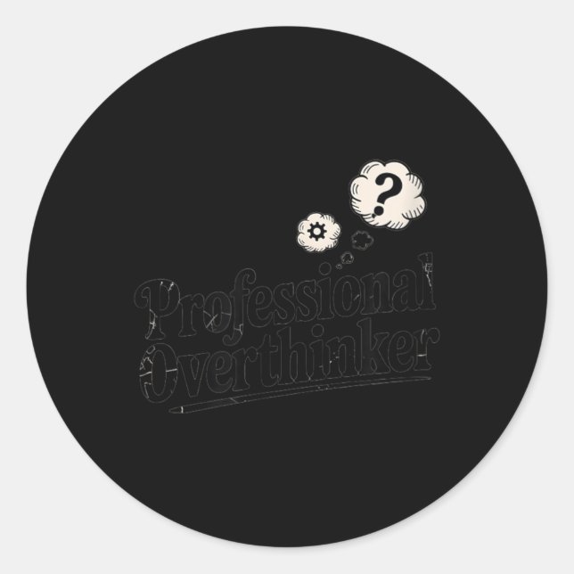 Professional Overthinker Funny Sarcastic Quote Classic Round Sticker (Front)