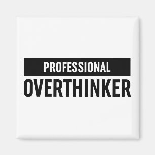 Professional Overthinker Magnet