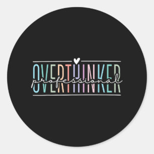 Professional Overthinker Mental Health Mental Awar Classic Round Sticker