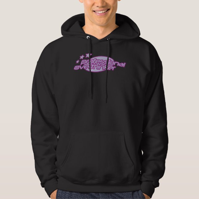 Professional overthinker  overthinking hoodie (Front)