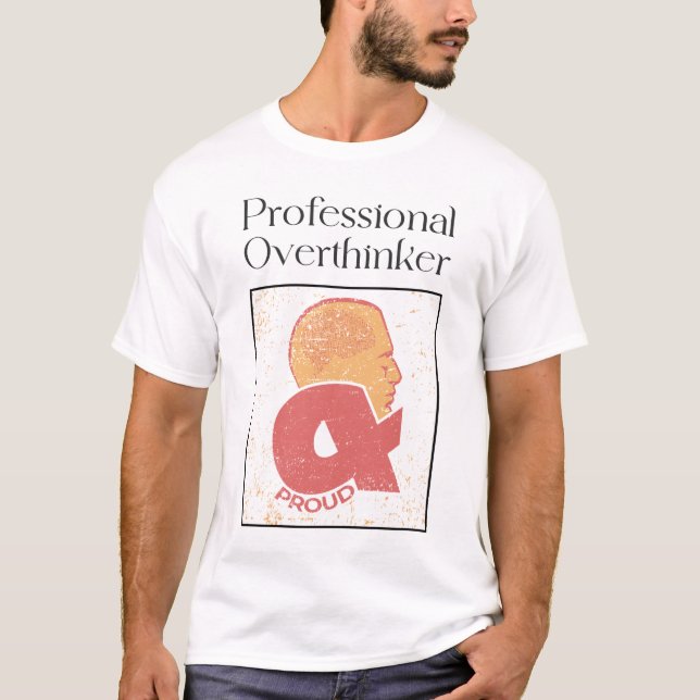 Professional Overthinker & Proud T-Shirt (Front)