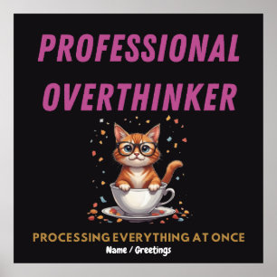 Professional Overthinker Relatable Cat Humour  Poster