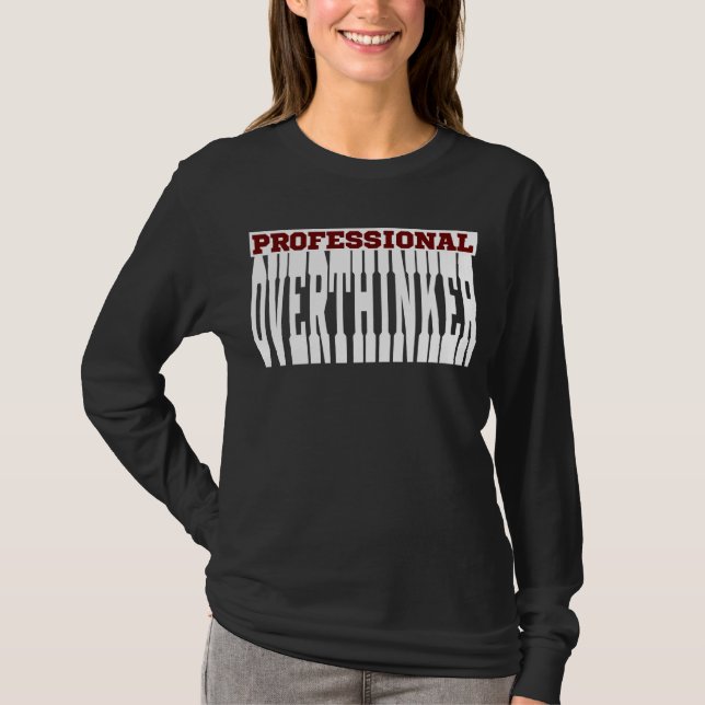 Professional Overthinker T-Shirt (Front)