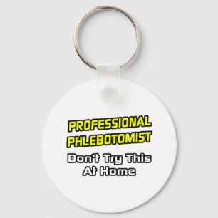 Professional Phlebotomist .. Joke Key Ring