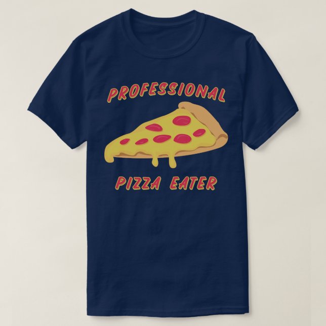 Professional Pizza Eater T-Shirt (Design Front)