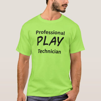 Professional Play Technician T-Shirt