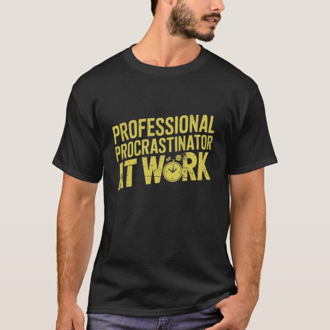 Professional Procrastinator at Work T-Shirt (Front)