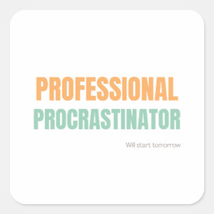 "Professional Procrastinator" Witty Typography Square Sticker