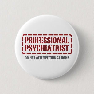 Professional Psychiatrist 6 Cm Round Badge
