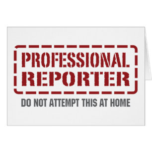 Professional Reporter