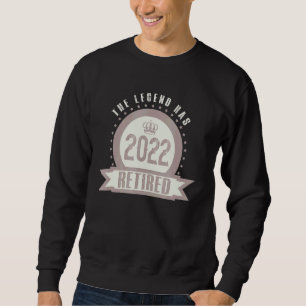 Professional Retiree Retirement The Legend 2022 Ha Sweatshirt