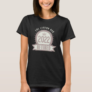Professional Retiree Retirement The Legend 2022 Ha T-Shirt