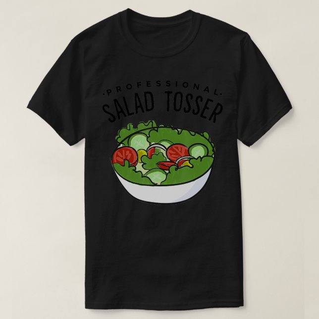 Professional Salad Tosser  T-Shirt (Design Front)