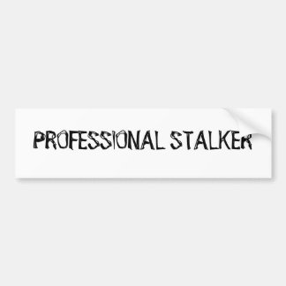 Professional Stalker Bumper Sticker