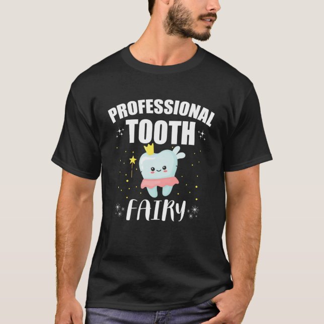 Professional Tooth Fairy Dentist Dental Office Sta T-Shirt (Front)