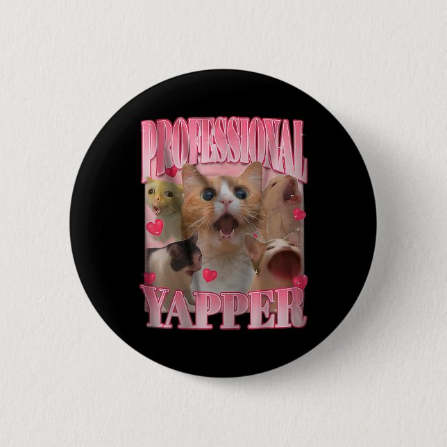 Professional Yapper Cat Funny Oddly Specific Dank  6 Cm Round Badge (Front)