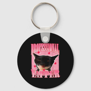 Professional Yapper Cat Funny Oddly Specific Dank Key Ring