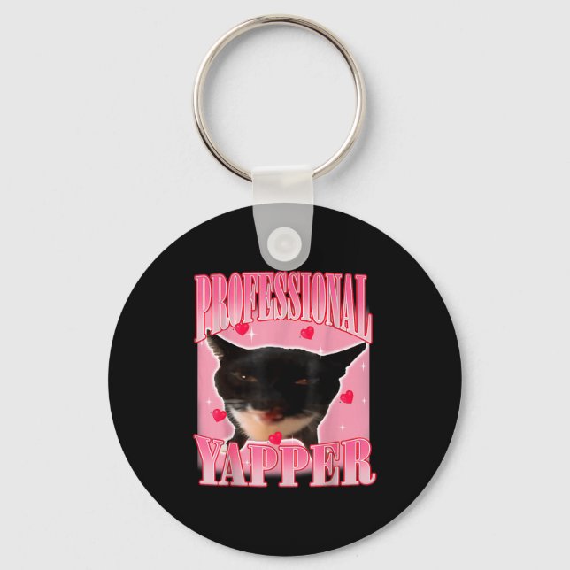Professional Yapper Cat Funny Oddly Specific Dank  Key Ring (Front)