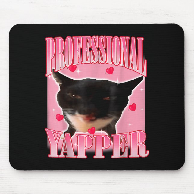 Professional Yapper Cat Funny Oddly Specific Dank  Mouse Pad (Front)