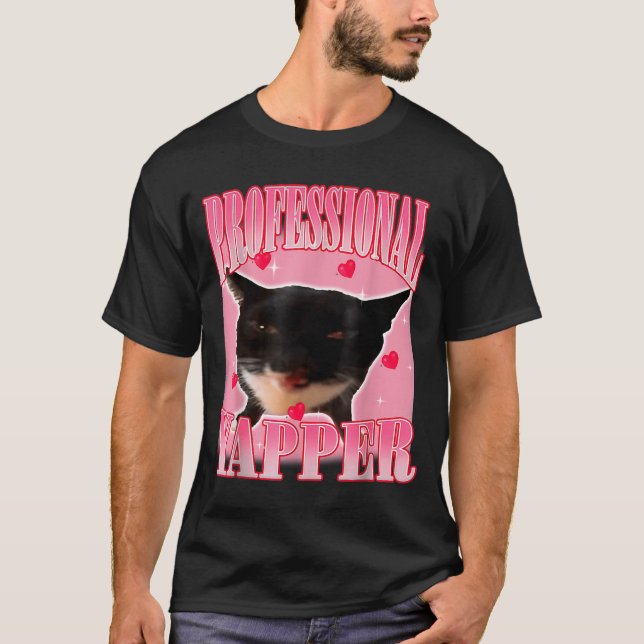 Professional Yapper Cat Funny Oddly Specific Dank  T-Shirt (Front)