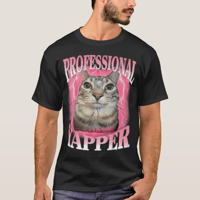 Professional Yapper Cat Funny Oddly Specific Dank T-Shirt (Front)
