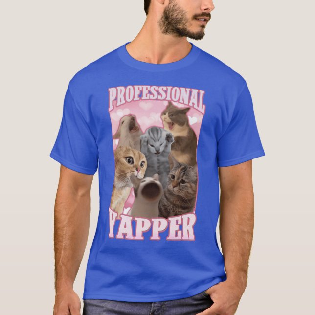 professional yapper funny cat meme friend family T-Shirt (Front)