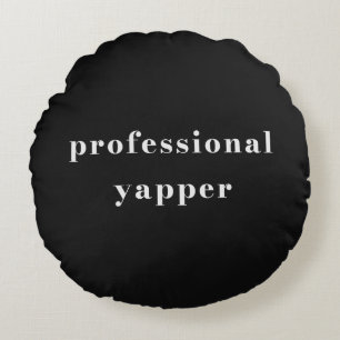 Professional Yapper Shirt – Funny Mum Gift Round Cushion