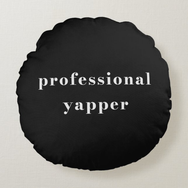 Professional Yapper Shirt – Funny Mum Gift Round Cushion (Front)